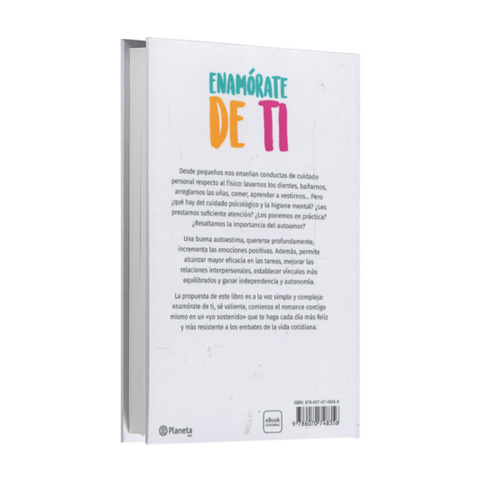 Enamórate De Ti. El Valor Imprescindible De La Autoestima - Walter Riso