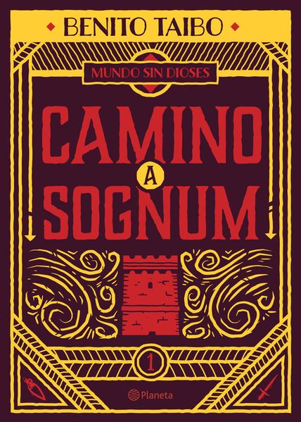 Camino A Sognum. Mundo Sin Dioses 1 - Benito Taibo