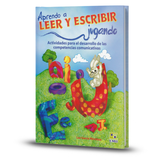 Aprendo A Leer Y Escribir Jugando. Actividades Para El Desarrollo De Las Competencias Comunicativas Preescolar - Luz García Mendoza