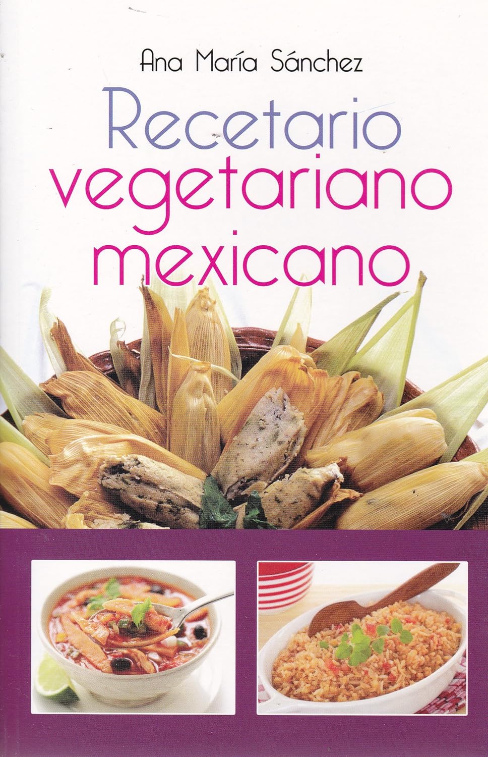 Recetario vegetariano mexicano - Ana Maria Sanchez