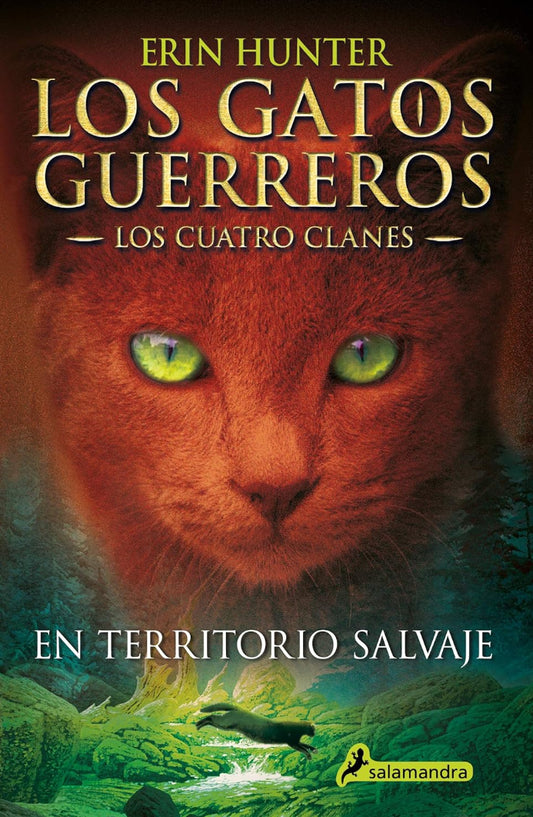 En Territorio Salvaje / Los Gatos Guerreros. Los Cuatro Clanes / Vol. 1 - Erin Hunter