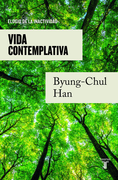 Vida Contemplativa. Elogio De La Inactividad - Byung-Chul Han