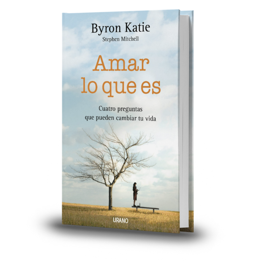 Amar Lo Que Es. Cuatro Preguntas Que Pueden Cambiar Tu Vida - Stephen Mitchell