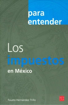 Para Entender Los Impuestos En México - Fausto Hernández Trillo