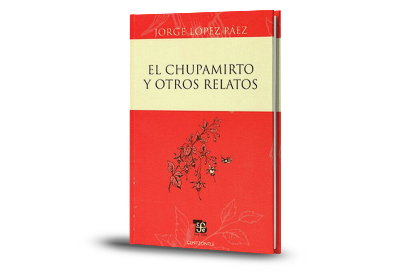 El Chupamirto Y Otros Relatos - Jorge López Páez