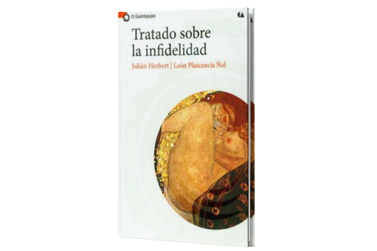 Tratado Sobre La Infidelidad - Leon Plascencia Ñol / Julian Herbert