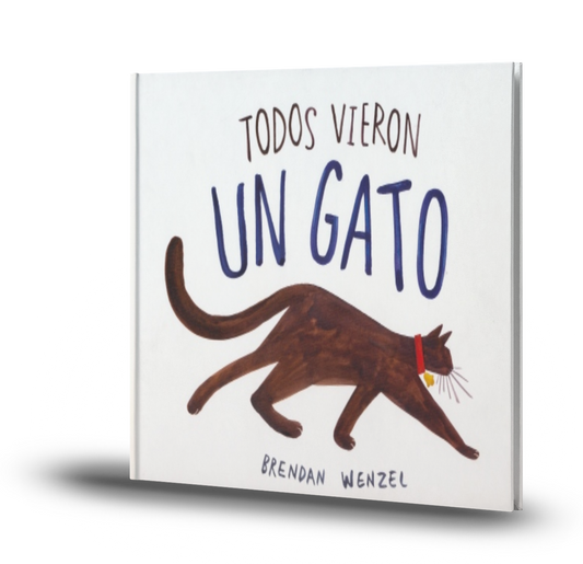 Todos Vieron Un Gato - Brendan Wenzel