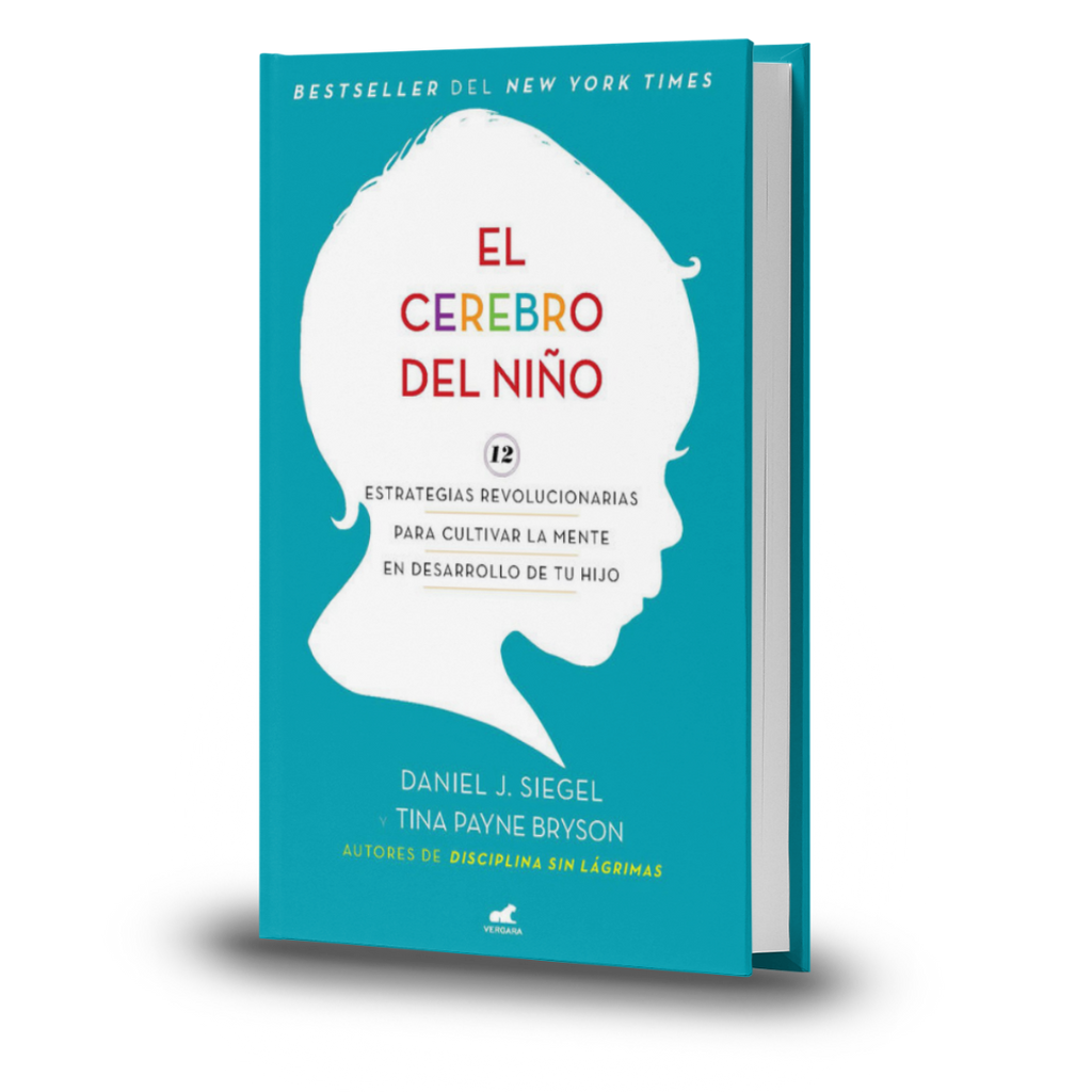El Cerebro del Niño - Daniel J Siegel / Tina Payne Bryson