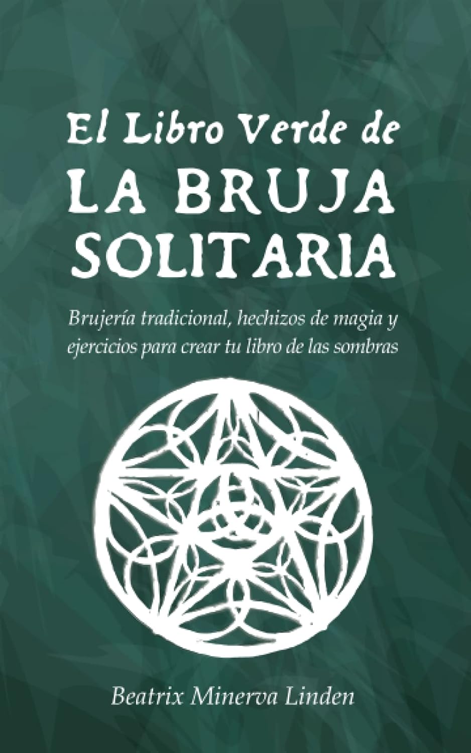 El Libro Verde de la Bruja Solitaria - Beatrix Minerva Linden