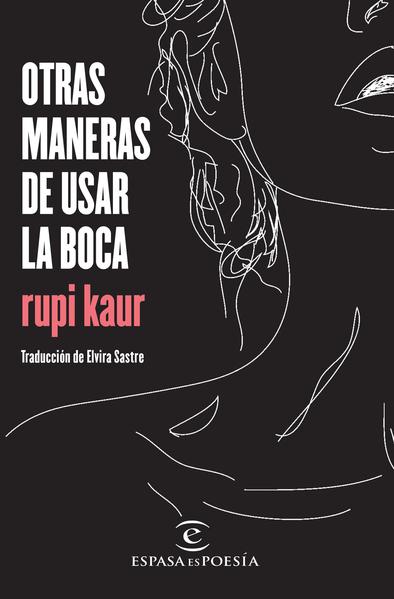 Otras Maneras De Usar La Boca - Rupi Kaur