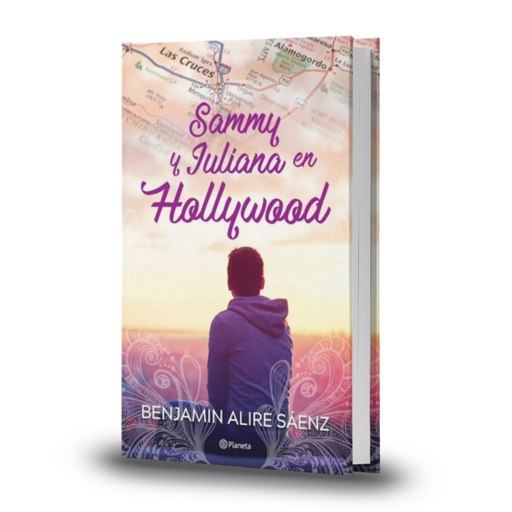 Sammy Y Juliana En Hollywood - Benjamin Alire Saenz