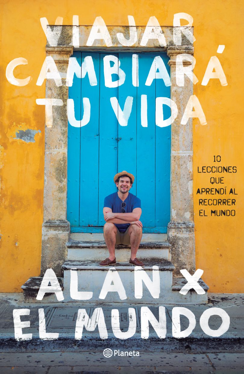 Viajar Cambiará Tu Vida - Alan Estrada