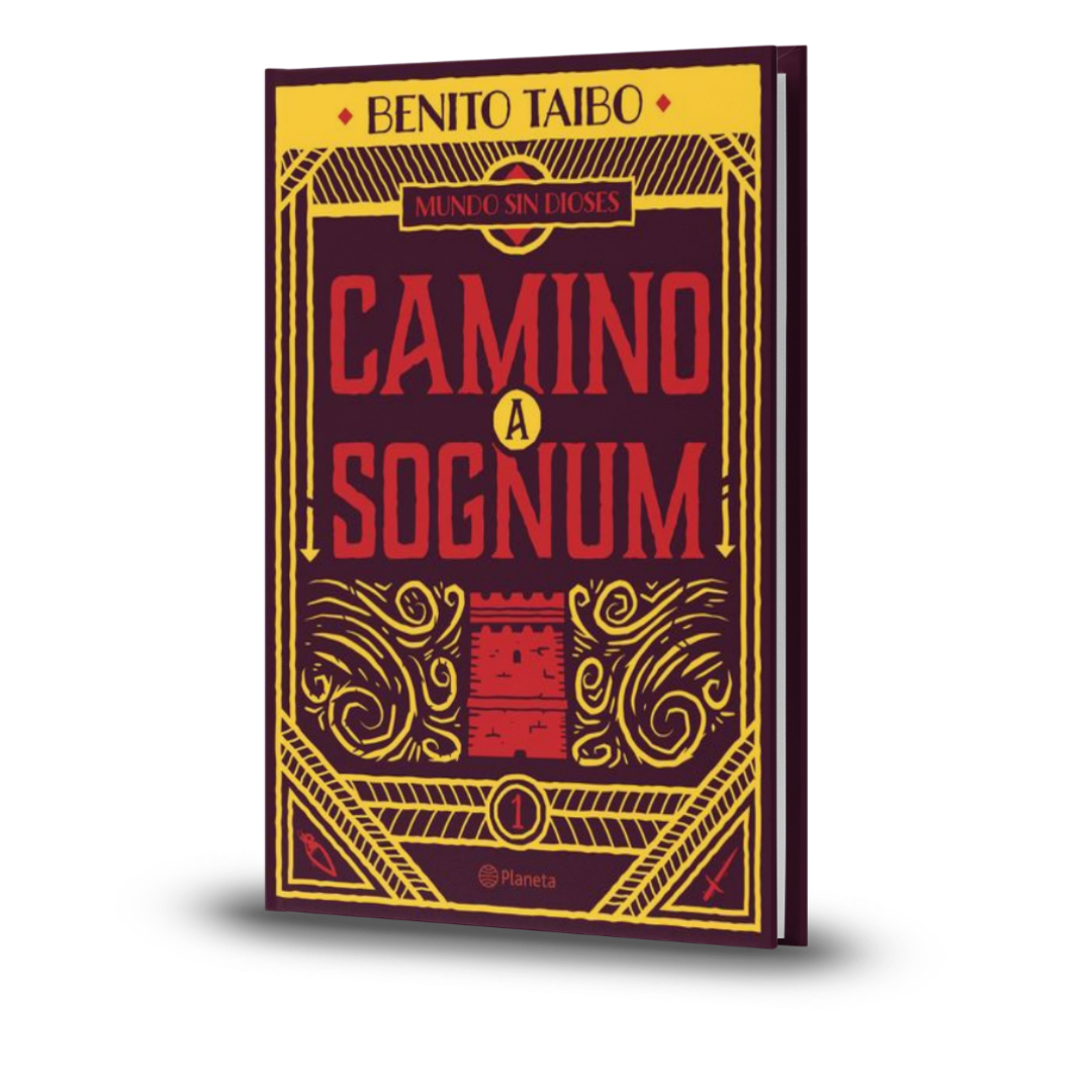 Camino A Sognum. Mundo Sin Dioses 1 - Benito Taibo