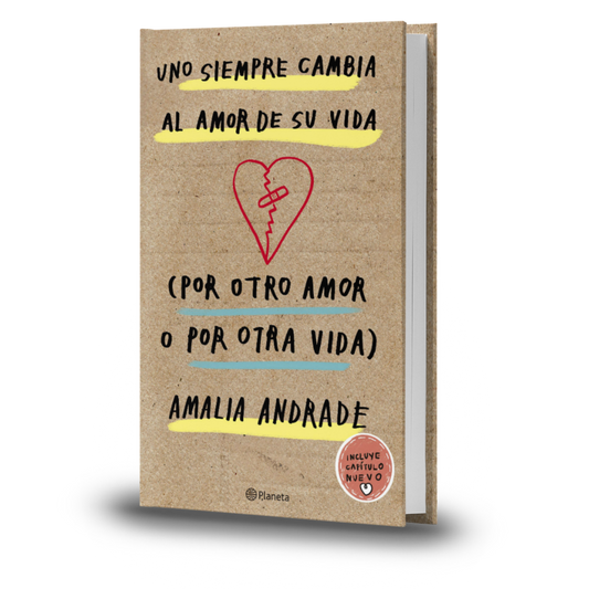 Uno Siempre Cambia Al Amor De Su Vida (Por Otro Amor O Por Otra Vida) - Amalia Andrade Arango