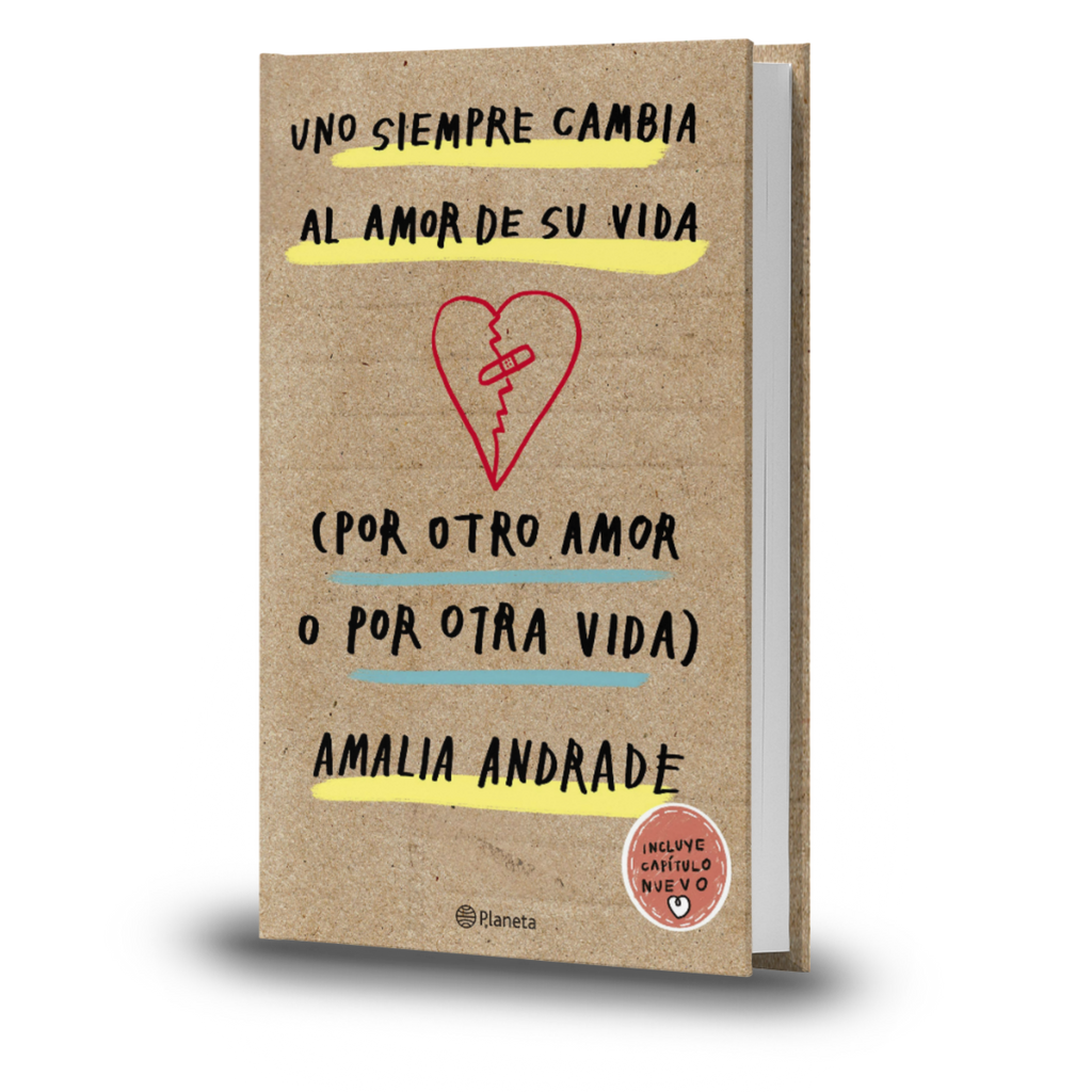 Uno Siempre Cambia Al Amor De Su Vida (Por Otro Amor O Por Otra Vida) - Amalia Andrade Arango