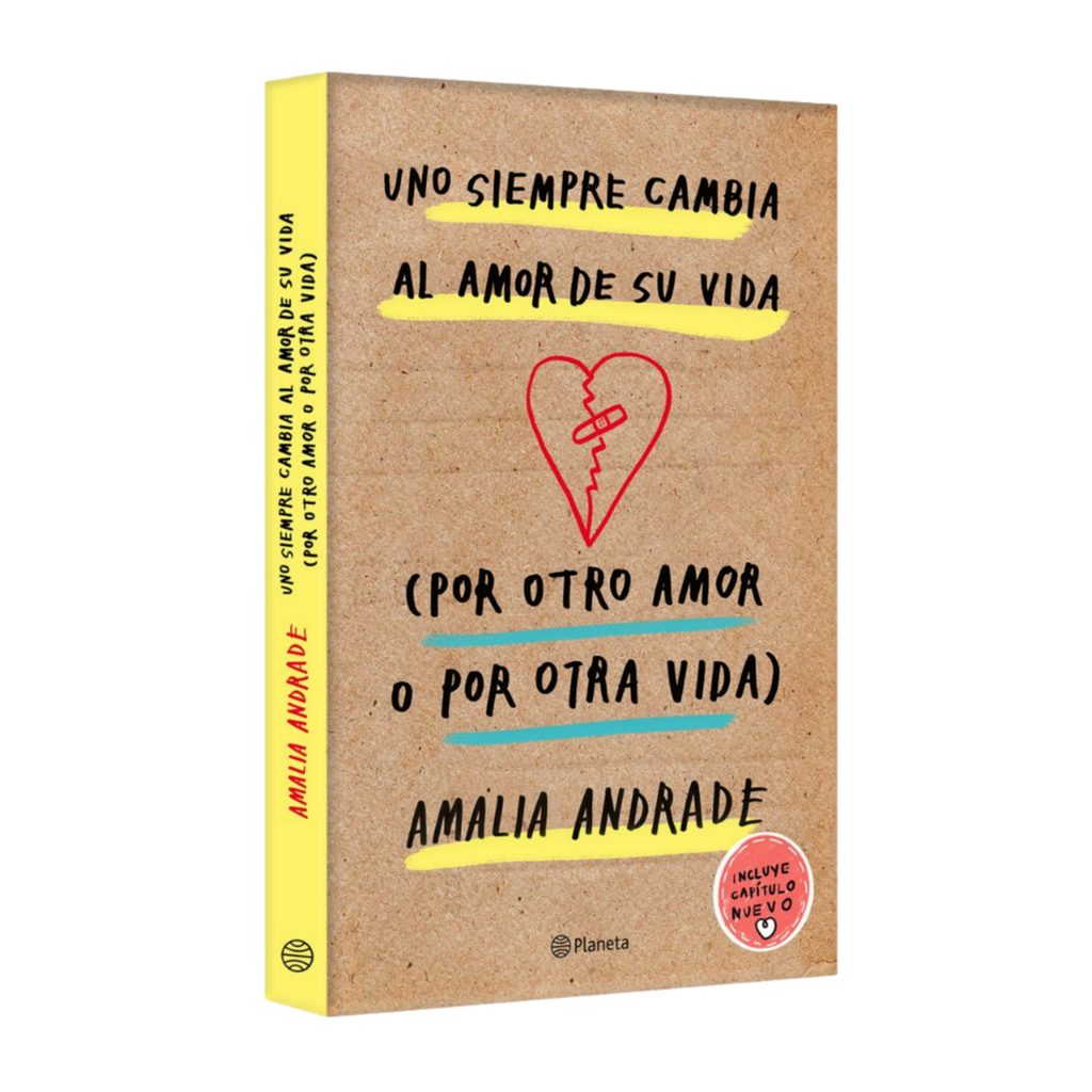 Uno Siempre Cambia Al Amor De Su Vida (Por Otro Amor O Por Otra Vida) - Amalia Andrade Arango