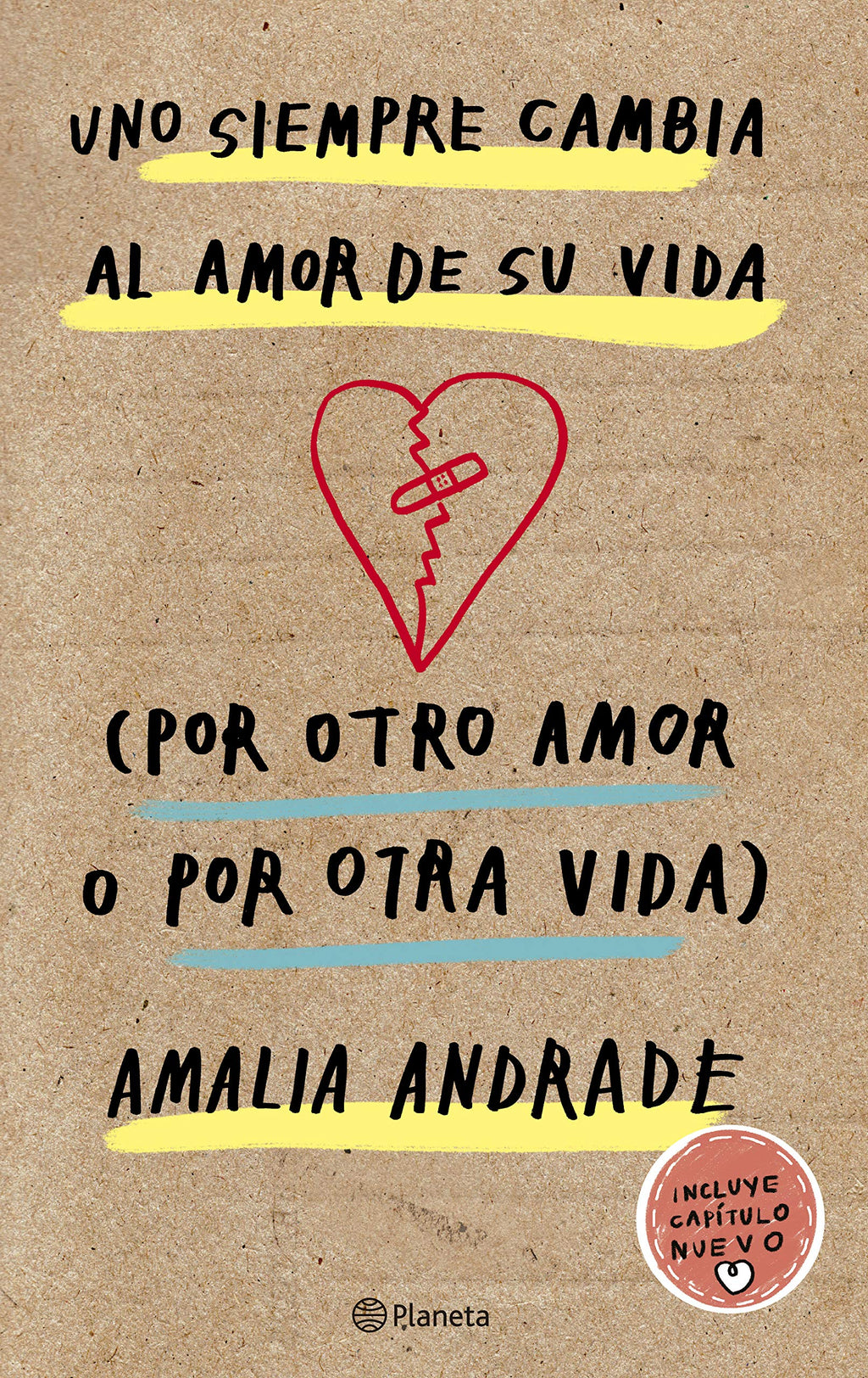 Uno Siempre Cambia Al Amor De Su Vida (Por Otro Amor O Por Otra Vida) - Amalia Andrade Arango