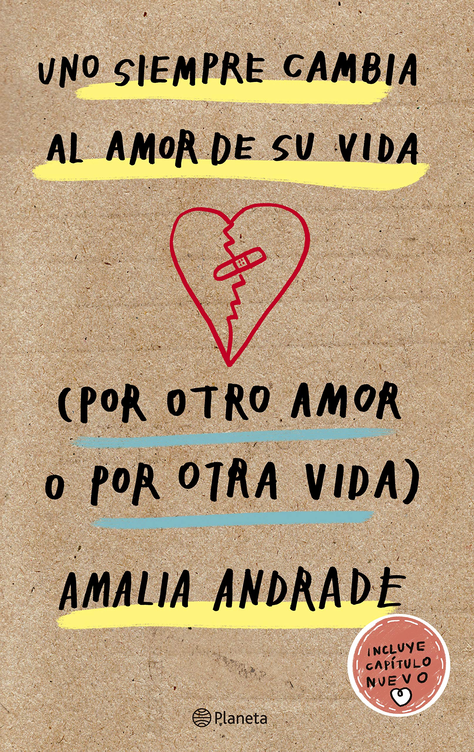 Uno Siempre Cambia Al Amor De Su Vida (Por Otro Amor O Por Otra Vida) - Amalia Andrade Arango