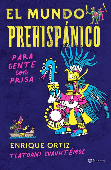 El Mundo Prehispánico Para Gente Con Prisa - Tlatoani Cuauhtemoc (Ortiz Garcia, Enrique)