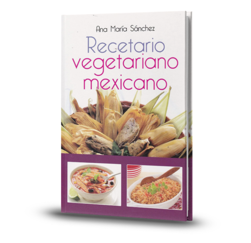 Recetario vegetariano mexicano - Ana Maria Sanchez