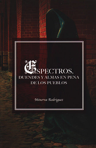 Espectros Duendes Y Almas De Los Pueblos - Minerva Rodriguez