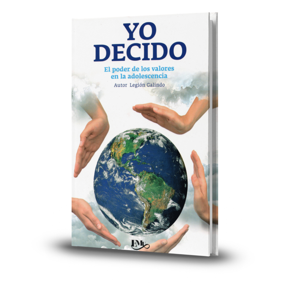 Yo Decido. El Poder De Los Valores En La Adolescencia - Legión Galindo