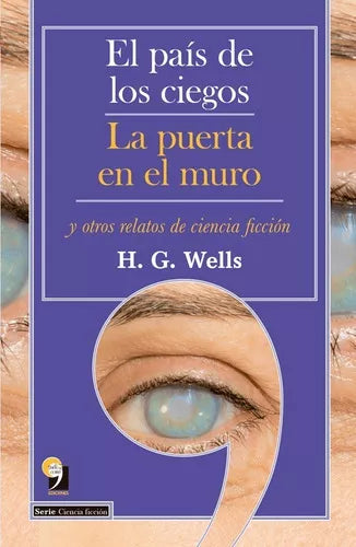 El País De Los Ciegos -  H. G. Wells (Herbert George Wells)