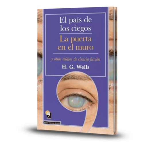 El País De Los Ciegos -  H. G. Wells (Herbert George Wells)