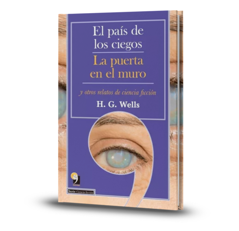 El País De Los Ciegos -  H. G. Wells (Herbert George Wells)