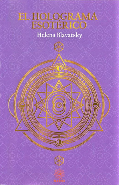 El Holograma Esotérico - Helena Blavatsky