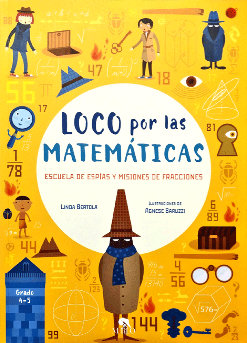 Loco Por Las Matemáticas. Escuela De Espías Y Misiones De Fracciones - Linda Bertola