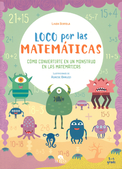 Loco Por Las Matemáticas. Cómo Convertirte En Un Monstruo De Las Matemáticas - Linda Bertola