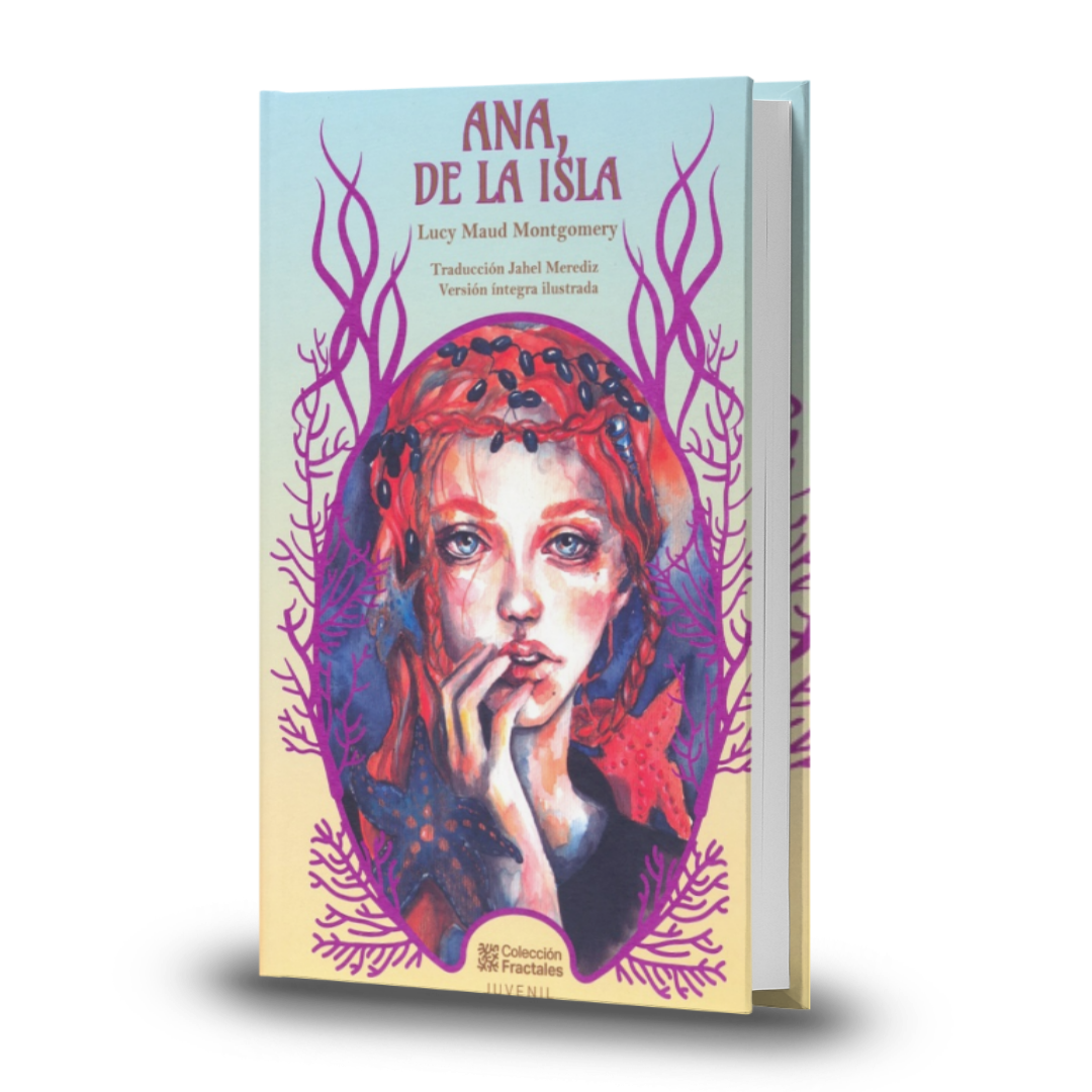 Ana, De La Isla (Versión Íntegra Ilustrada) - Lucy Maud Montgomery