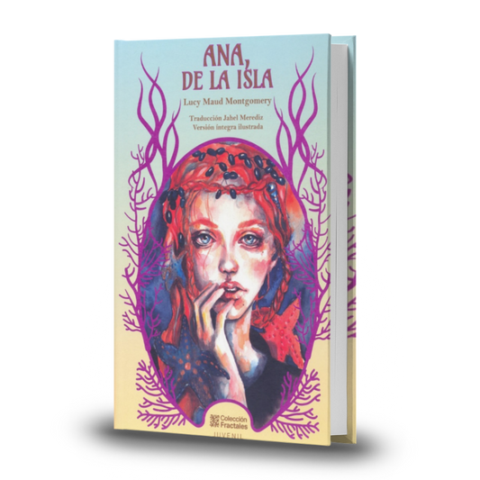 Ana, De La Isla (Versión Íntegra Ilustrada) - Lucy Maud Montgomery