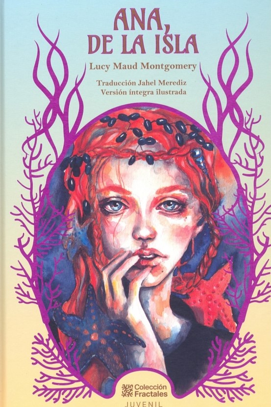 Ana, De La Isla (Versión Íntegra Ilustrada) - Lucy Maud Montgomery