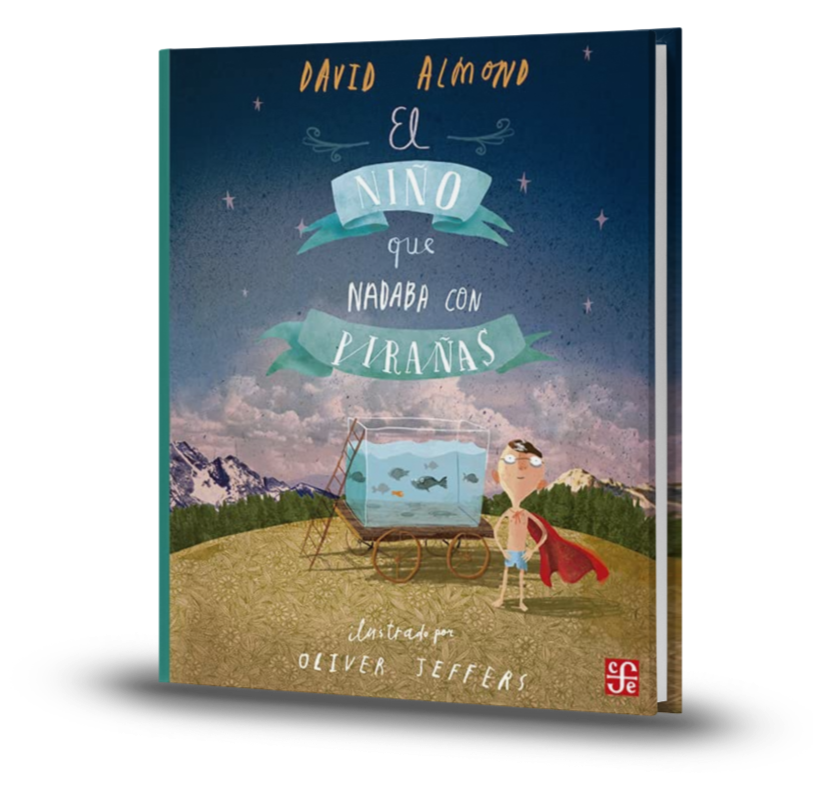 El Niño Que Nadaba Con Pirañas - David Almond