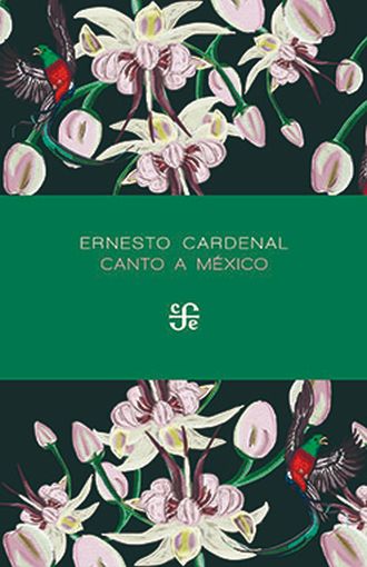 Canto A México - Ernesto Cardenal