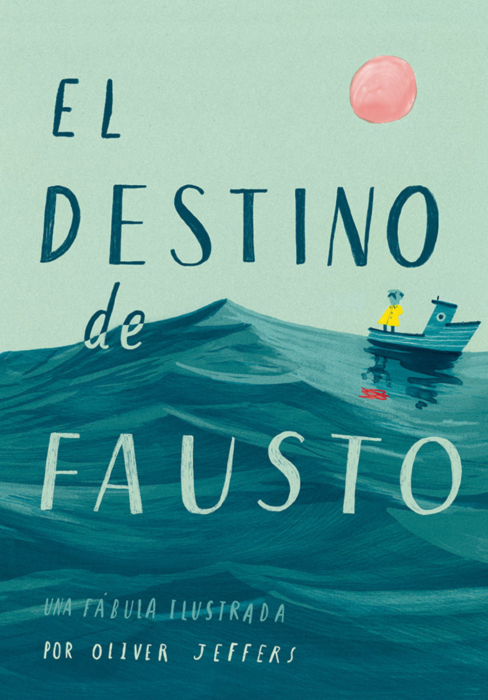 El Destino De Fausto - Oliver Jeffers