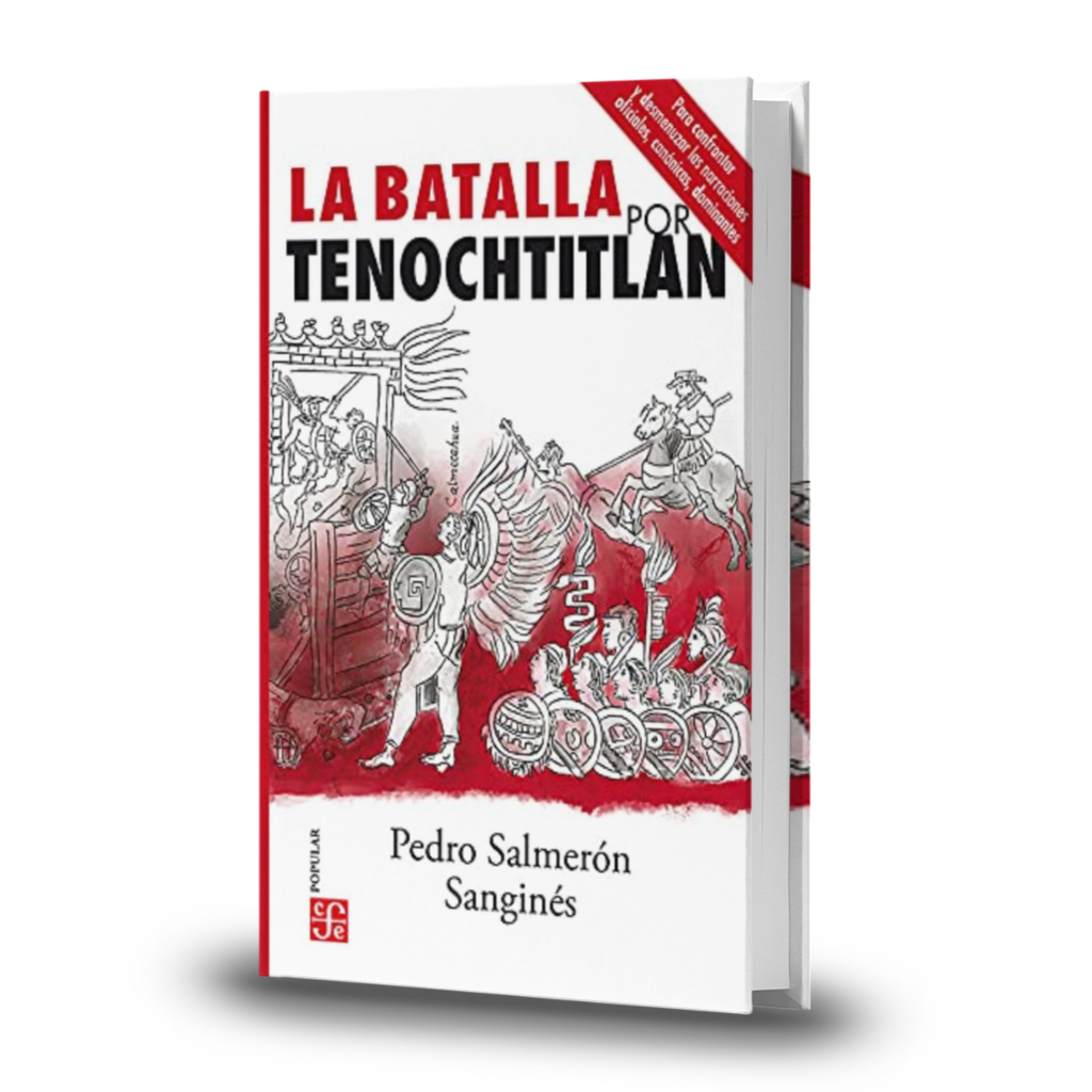 La Batalla Por Tenochtitlan - Pedro Salmerón Sanginés