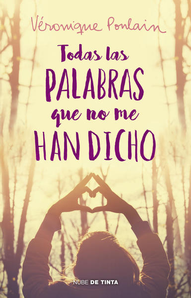 Todas Las Palabras Que No Me Han Dicho - Veronique Poulain