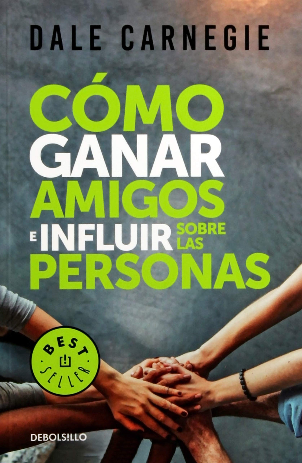 Cómo Ganar Amigos E Influir Sobre Las Personas - Dale Carnegie