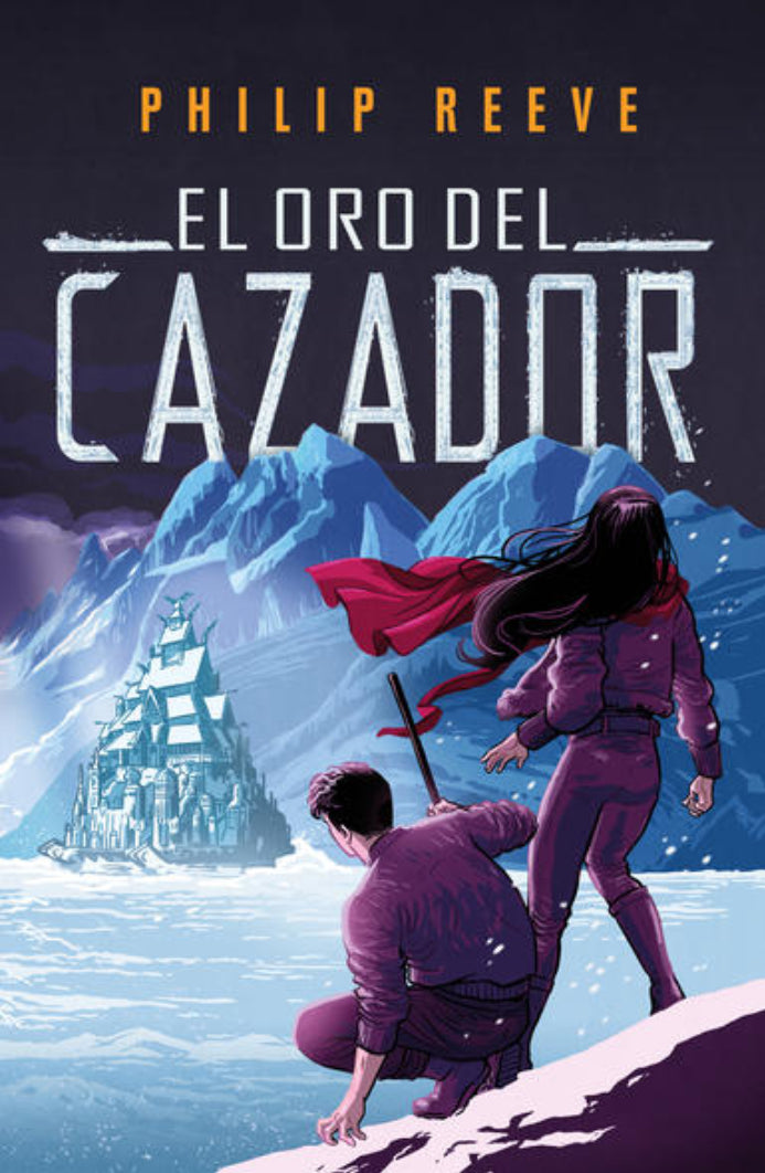El Oro Del Cazador - Philip Reeve