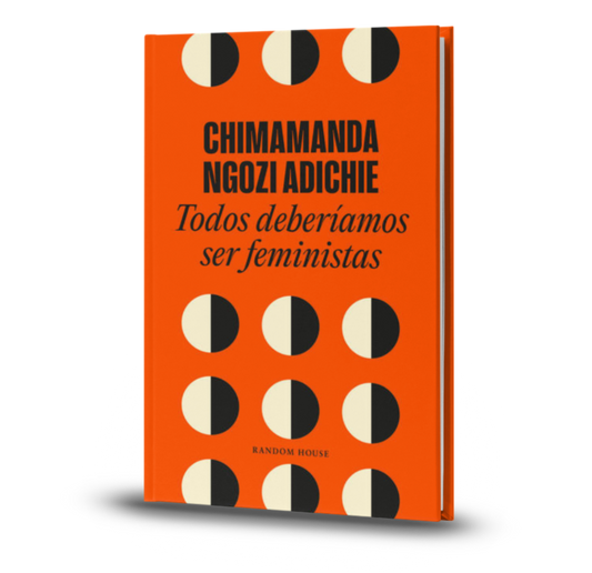 Todos Deberíamos Ser Feministas - Chimamanda Ngozi Adichie