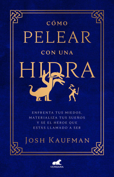 Cómo Pelear Con Una Hidra - Josh Kaufman