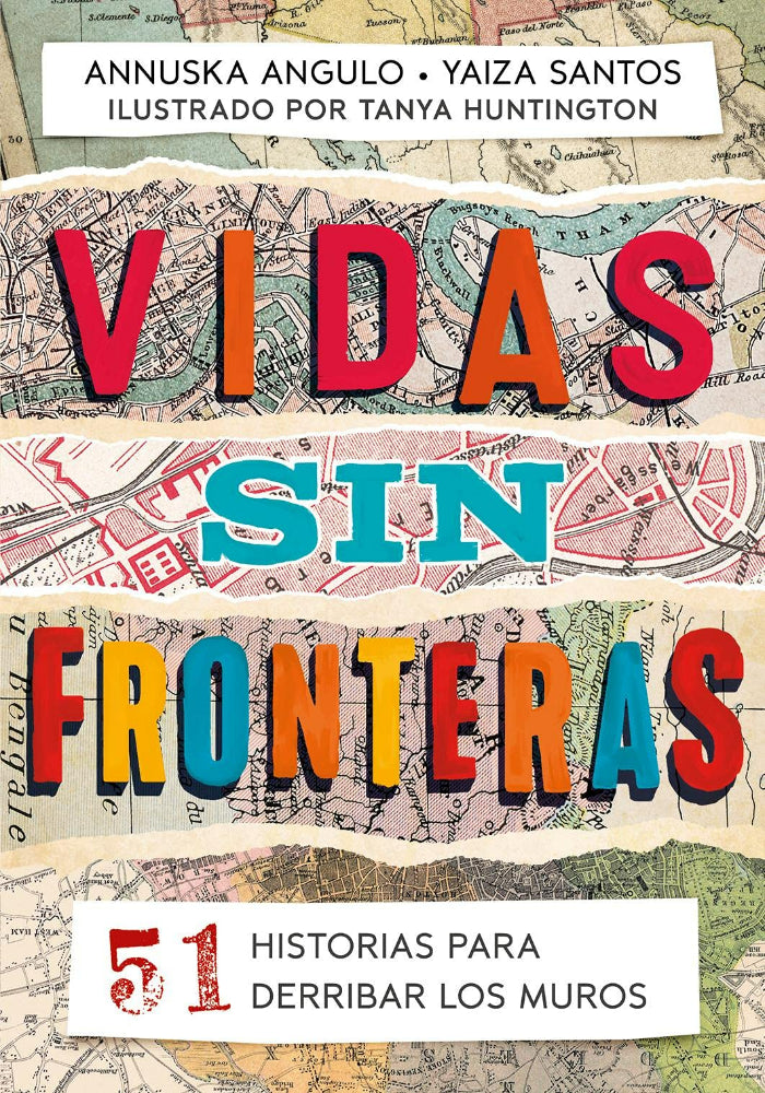 Vidas Sin Fronteras. 51 Historias Para Derribar Los Muros - Varios