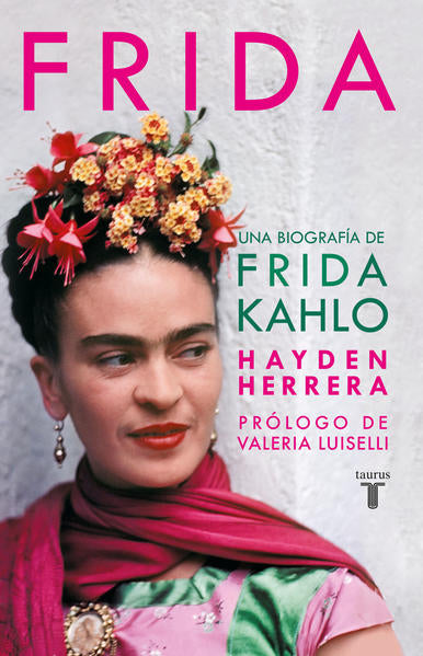 Frida. Una Biografía De Frida Kahlo - Hayden Herrera