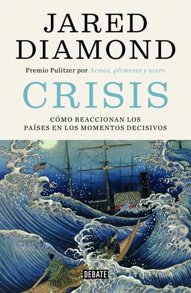 Crisis. Cómo Reaccionan Los Países En Los Momentos Decisivos - Jared Diamond