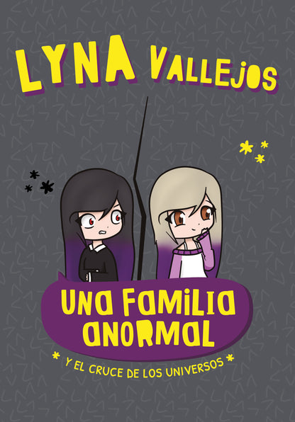 Una Familia Anormal Y El Cruce De Los Universos - Lyna Vallejos