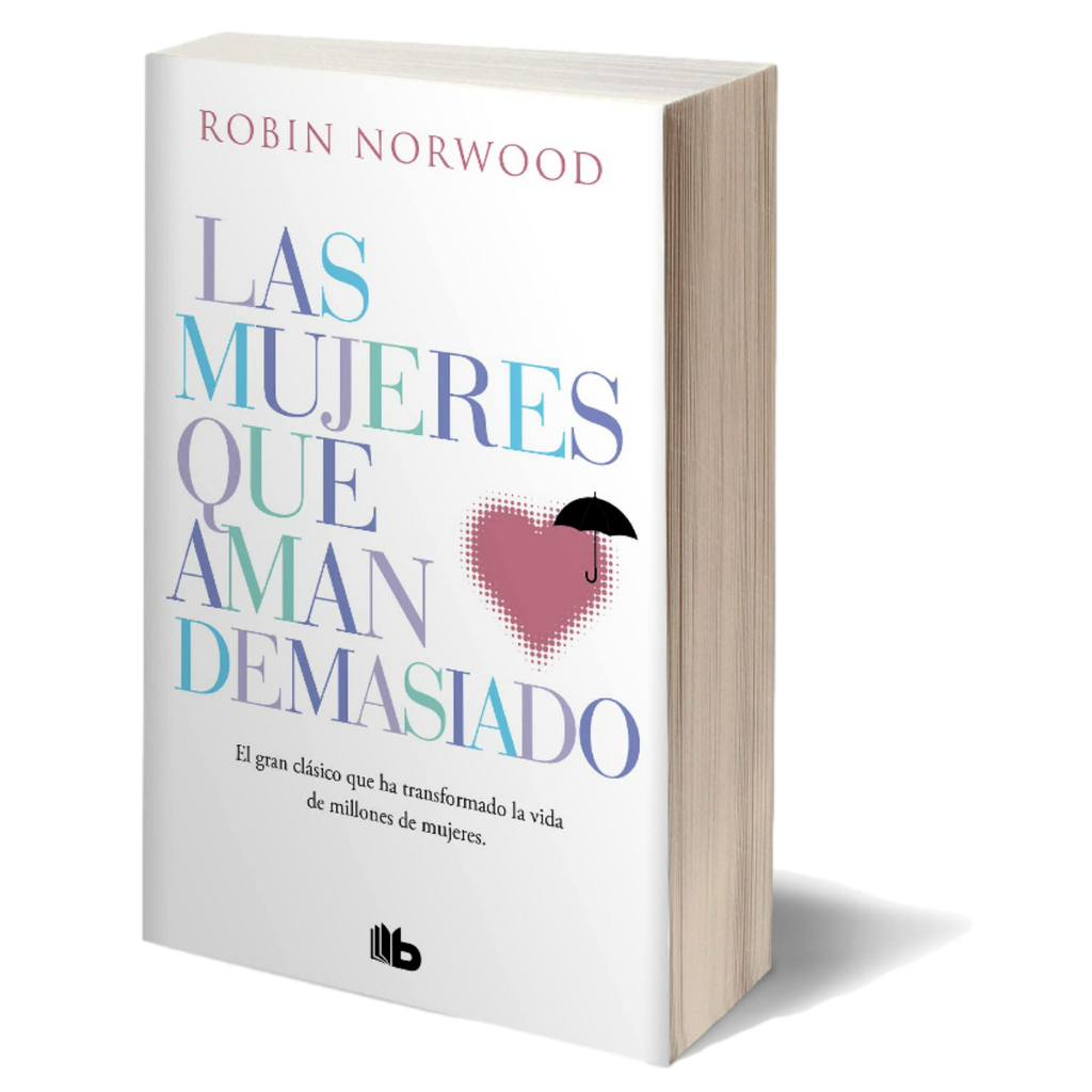 Las Mujeres Que Aman Demasiado - Robin Norwood