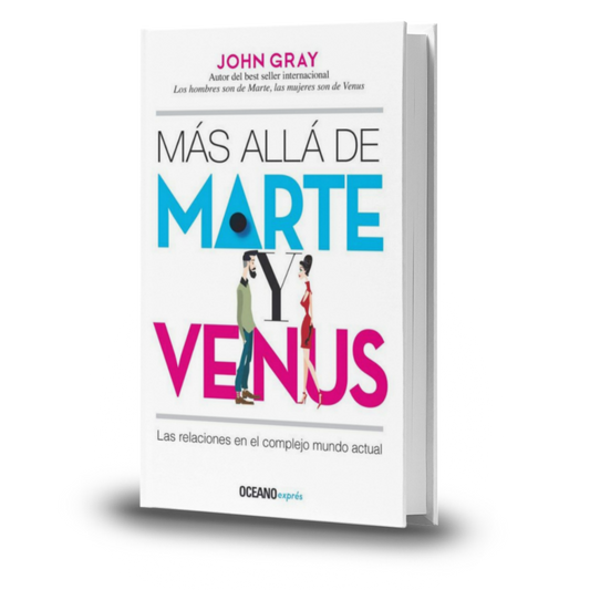 Mas Alla De Marte Y Venus. Las Relaciones En El Complejo Mundo Actual - John Gray